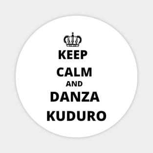 Keep calm and danza kuduro Magnet